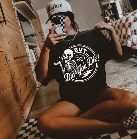 Screen Print- But did you die? Skeleton