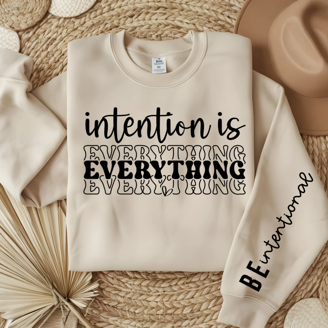 Screen Print- Be Intentional- front and sleeve