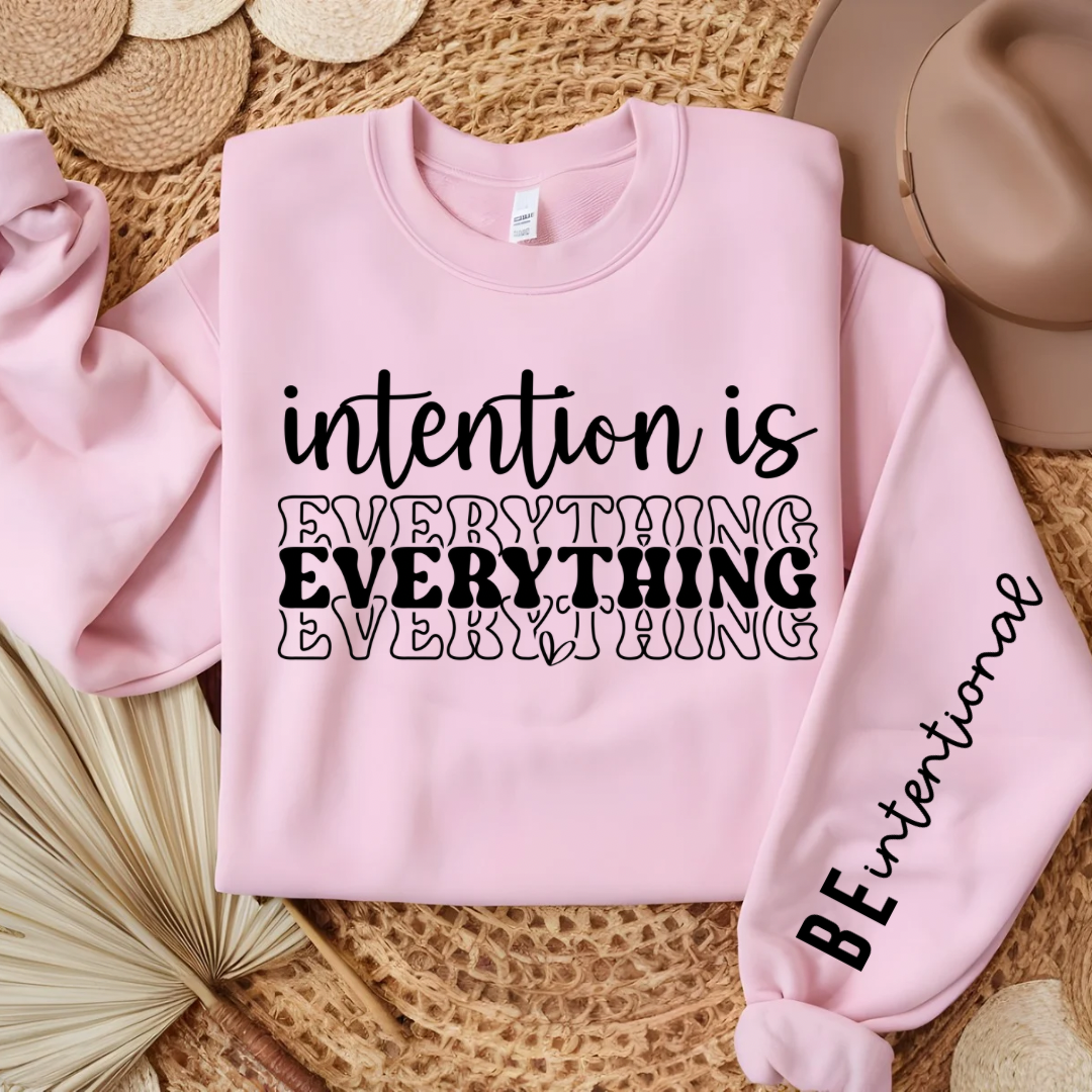 Screen Print- Be Intentional- front and sleeve