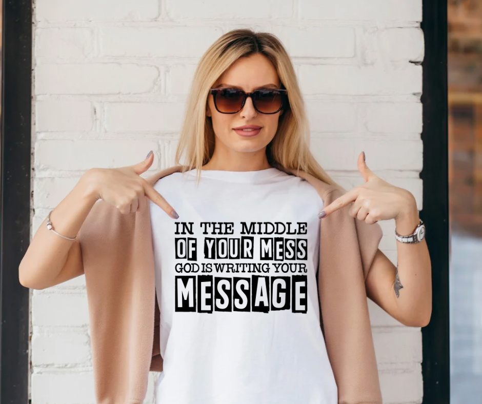 Screen Print- In the middle of your mess