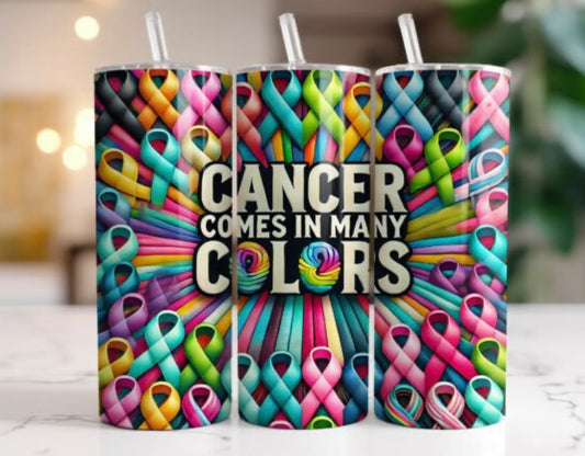 Sublimation Tumbler Wraps- Cancer Comes In All Colors (20 oz or 30 oz)