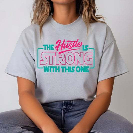 DTF- The Hustle Is Strong