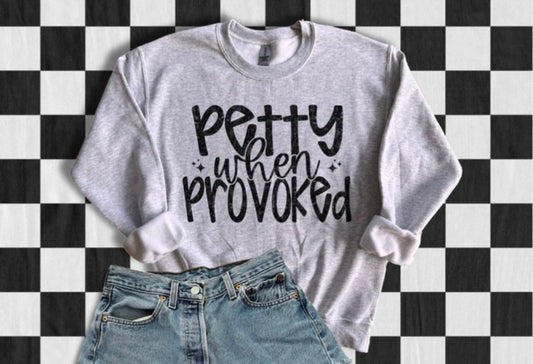 Screen Print- Petty When Provoked (Black)