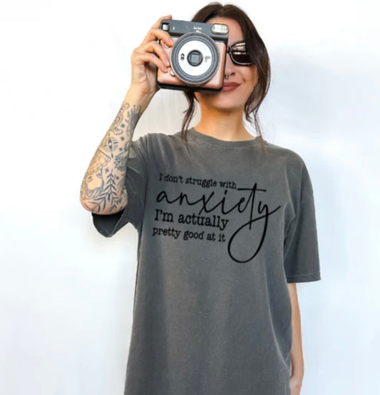 Screen Print- I Don't Struggle With Anxiety