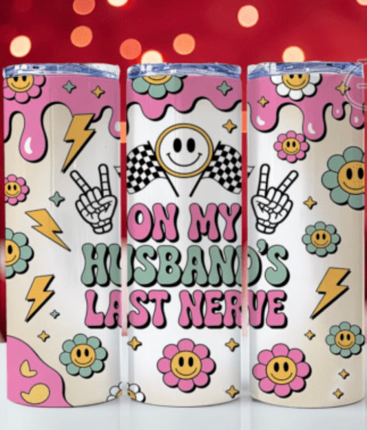 Sublimation Tumbler Wraps- On My Husband’s Last Nerves (20 oz or 30 oz)
