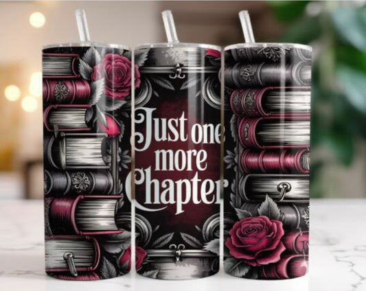 Sublimation Tumbler Wraps- Just One More Chapter (20 oz or 30 oz)