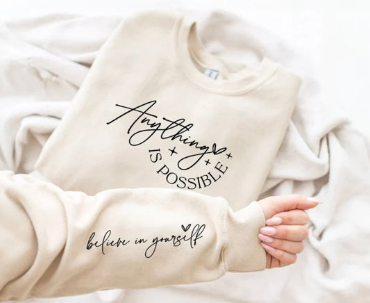 Screen Print- Anything is Possible- chest and sleeve