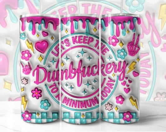Sublimation Tumbler Wraps- Let’s Keep The Dumb (20 oz or 30 oz)
