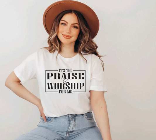 Screen Print- It’s The Praise & Worship For Me