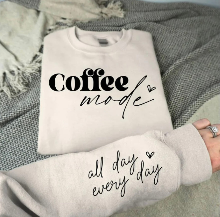 Screen Print- Coffee Mode all day- chest and sleeve