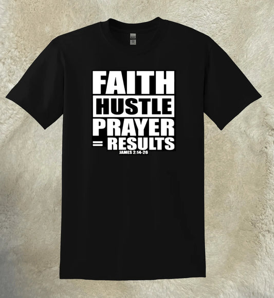 Screen Print- Faith Hustle Prayer equals Results