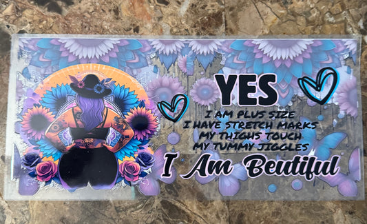 UV DTF- Yes I am Plus Size (double sided)