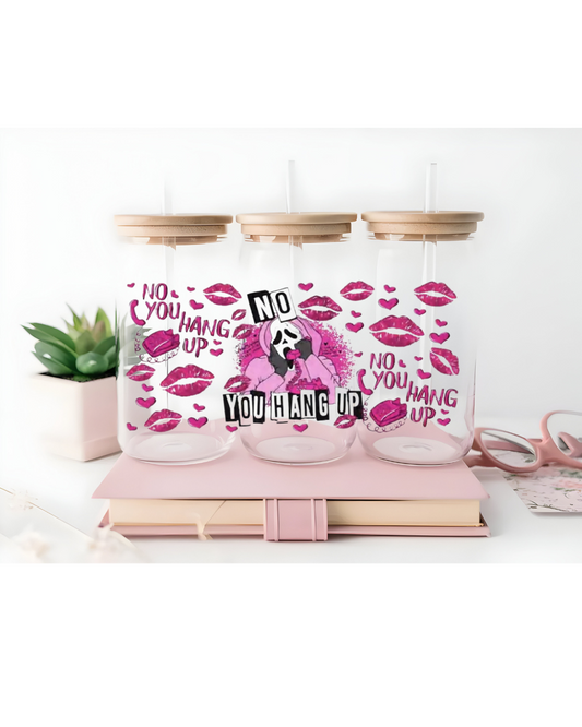 UV DTF- No You Hang Up (double sided)