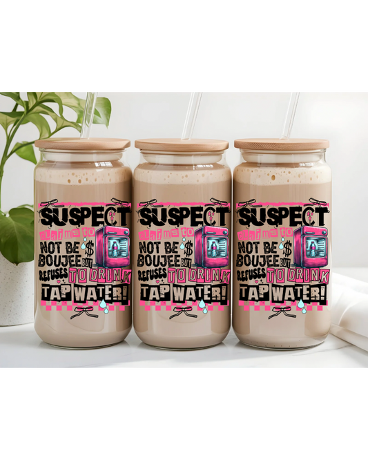 UV DTF-Suspect Boujee Water