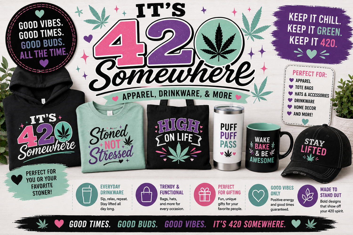 It's 420 Somewhere Apparel, Drinkware, & More