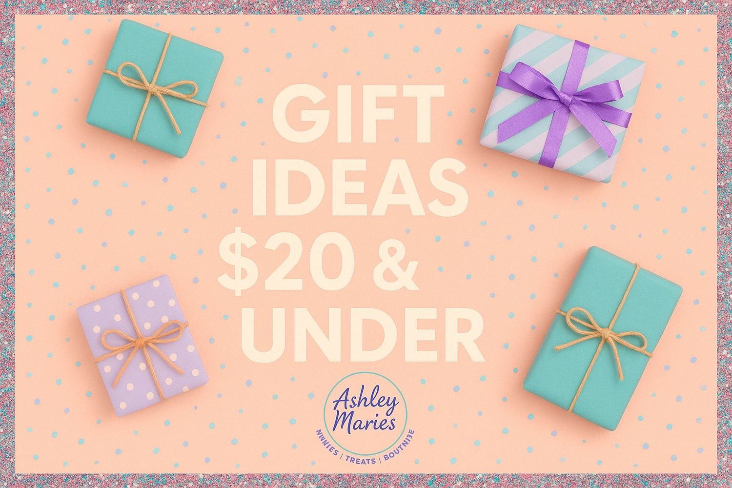 Gift Ideas $20 and Under