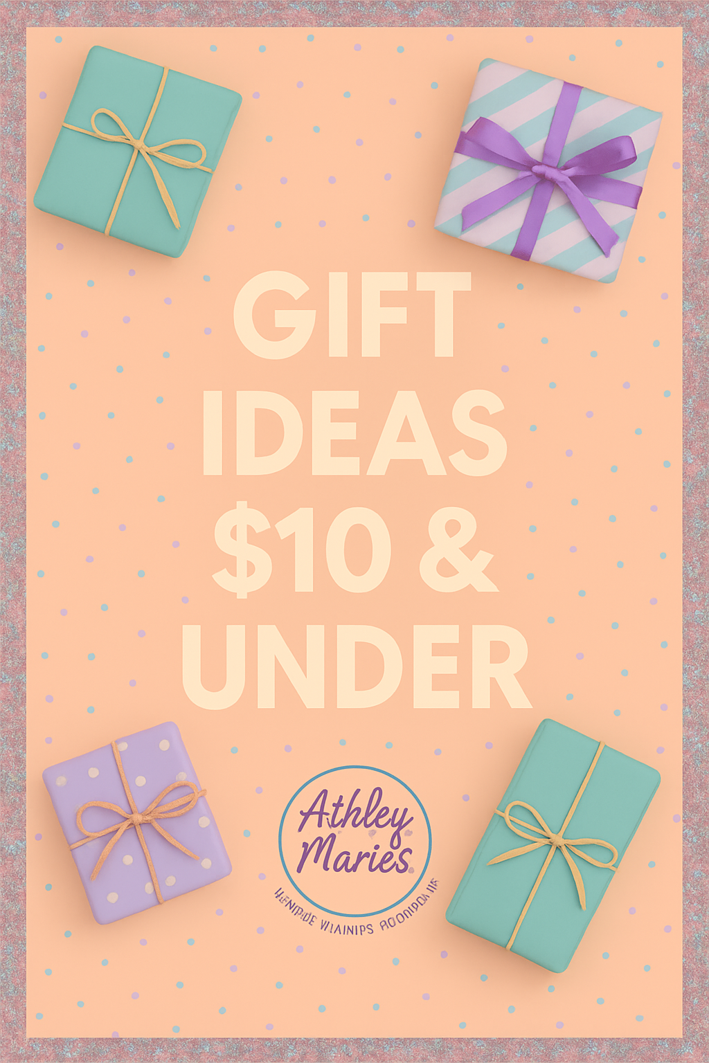 Gift Ideas $10 and Under