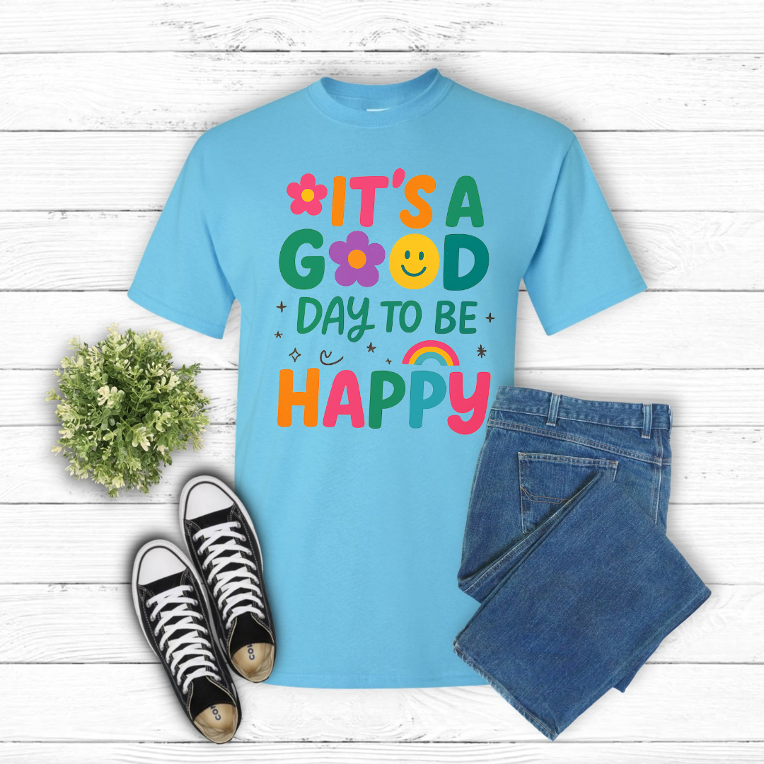 DTF- It's A Good Day To Be Happy