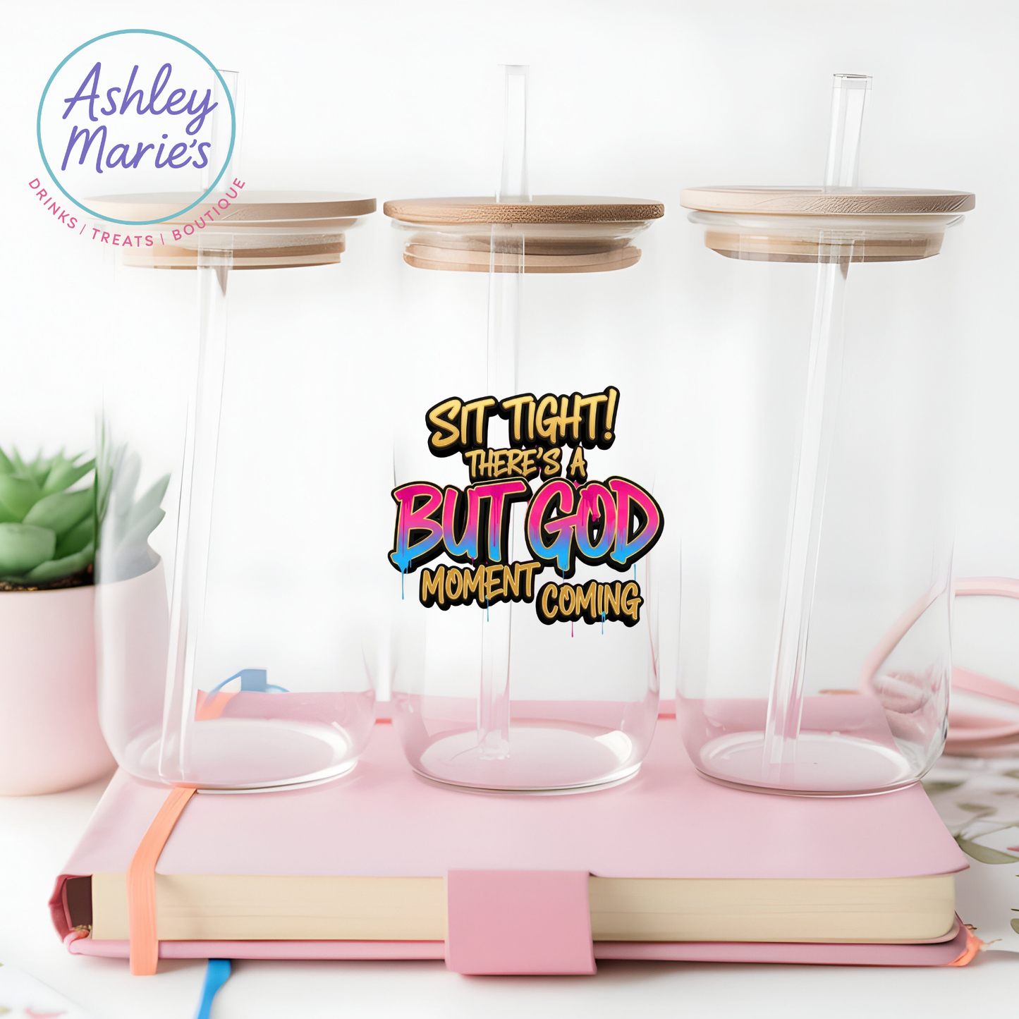 Sublimation Drinkware Wraps- Sit Tight There's A But God