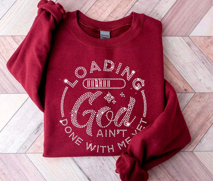 Rhinestone Blinged Transfer- Loading God Ain’t Through