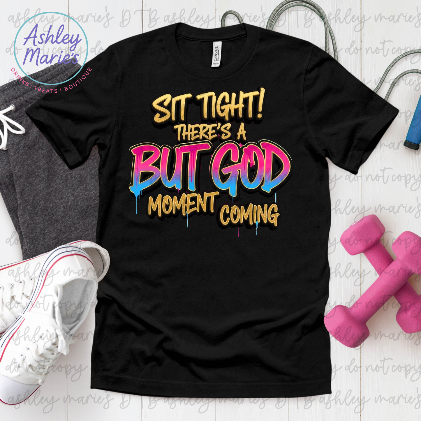 Sit Tight There's A But God Apparel