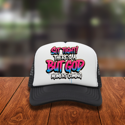 Sit Tight There's A But God - DTF Hat Patch