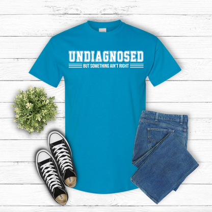 DTF- Undiagnosed But Something Ain't Right (White)