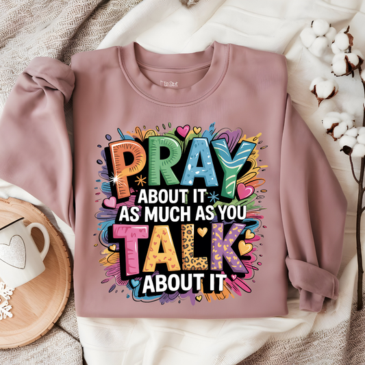DTF- Pray About It As Much
