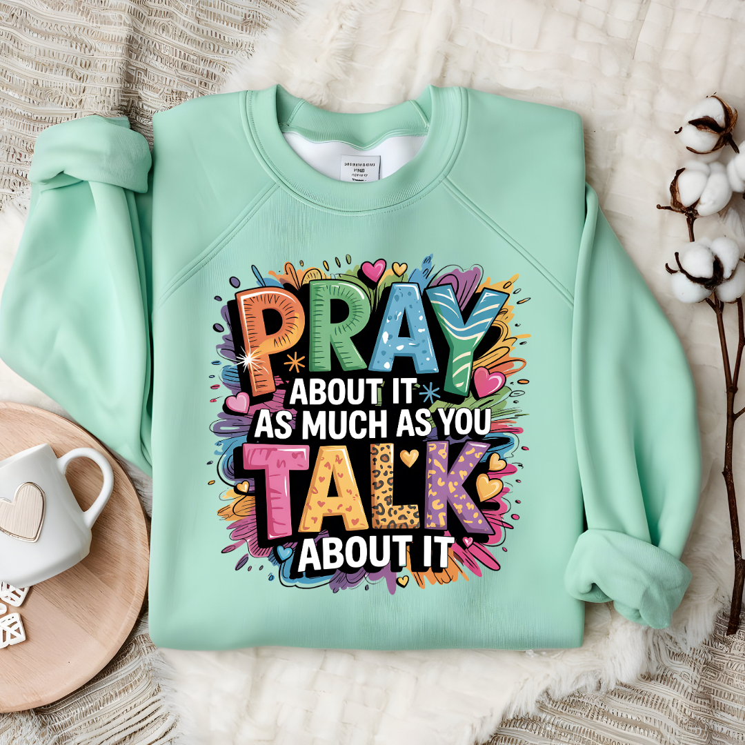 DTF- Pray About It As Much