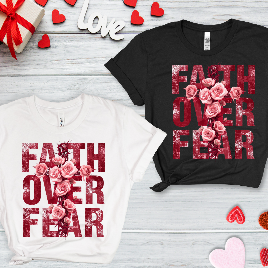 DTF- Faith Over Fear Roses