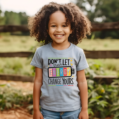 DTF- Don't Let Their Energy (2 sizes)