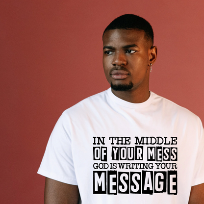 Screen Print- In the middle of your mess