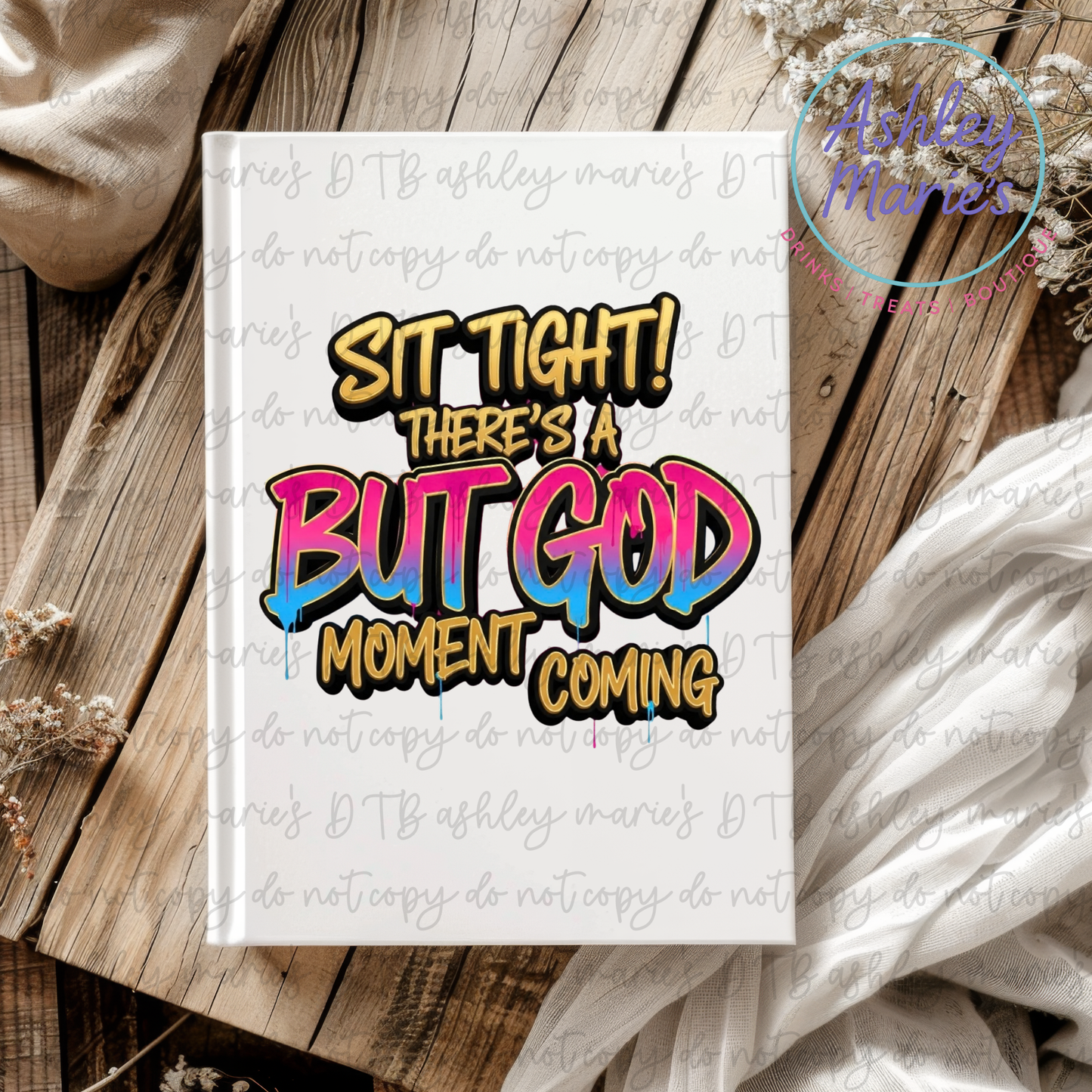 Sit Tight There's A But God  -UV DTF Journal Cover