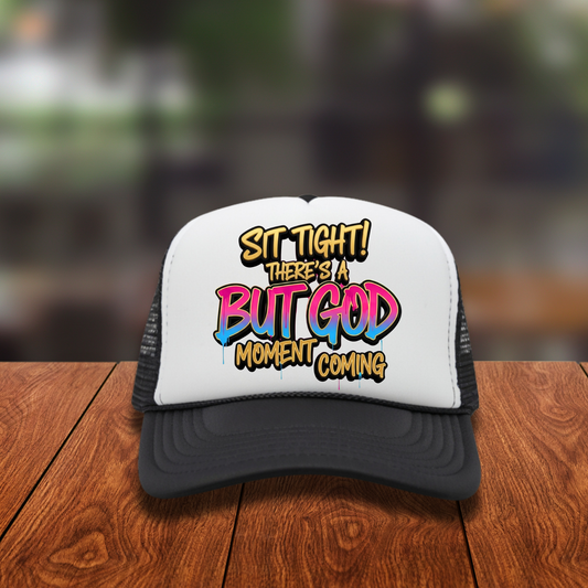 Sit Tight There's A But God - DTF Hat Patch