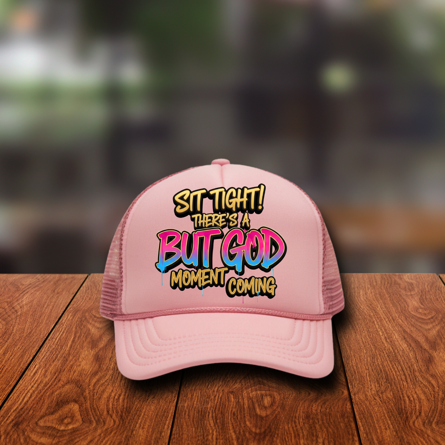 Sit Tight There's A But God - DTF Hat Patch