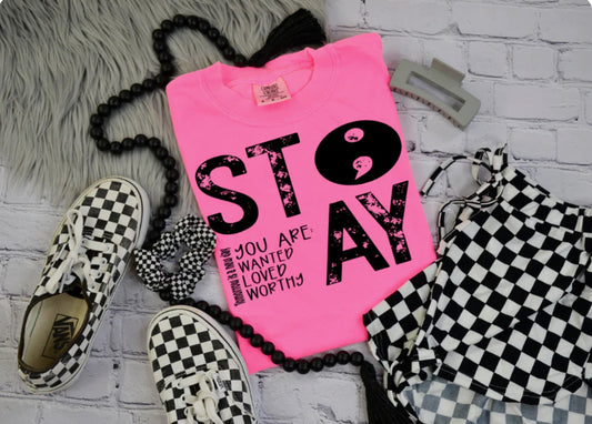 Screen Print- Stay You Are Wanted Loved Worthy