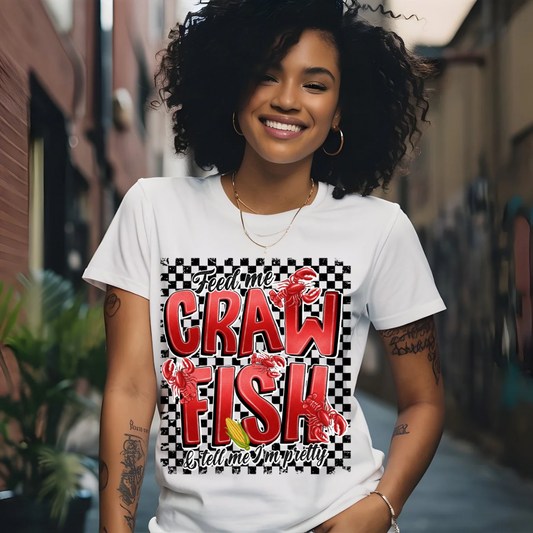 DTF- Feed Me Crawfish & Tell Me I'm Pretty