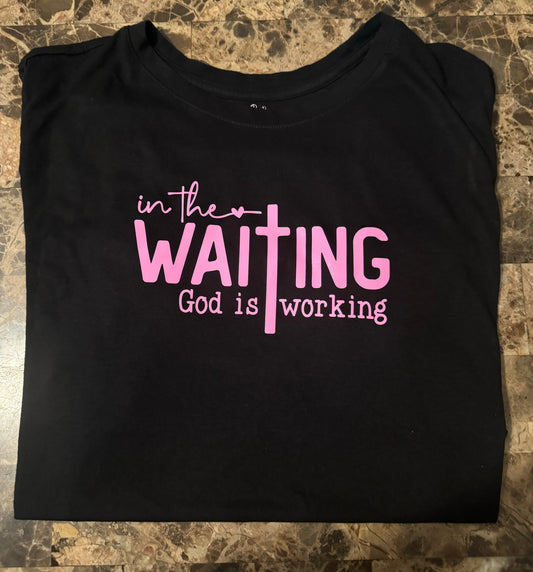 In the Waiting God is Working Apparel