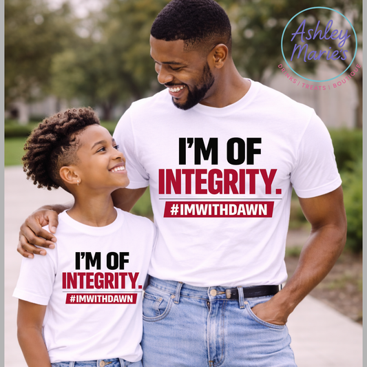 Pre-Order DTF- I'm of Integrity (Adult, Youth & Toddler) (Closes  4/15/2026) (VIP Besties)