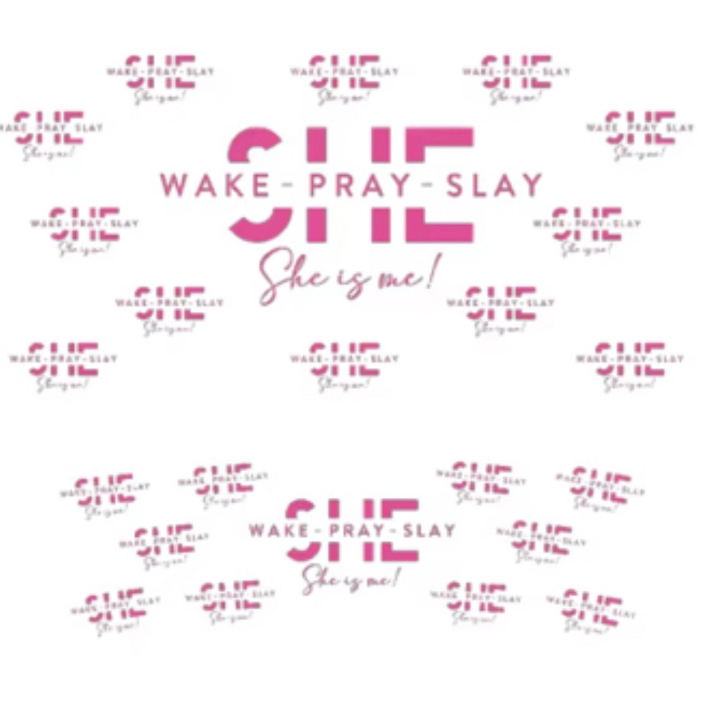 UV DTF- She Wake Pray Slay 40oz Wrap