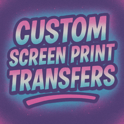 Custom Full Color Screen Print Transfers