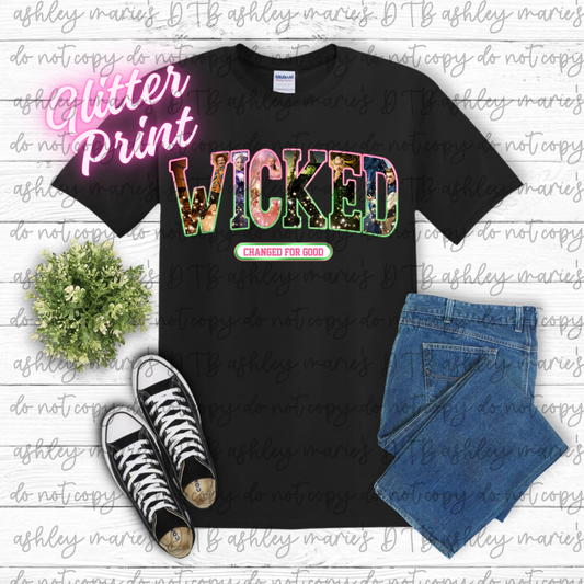 Glitter DTF- Wicked Changed For Good (Adult and Youth)