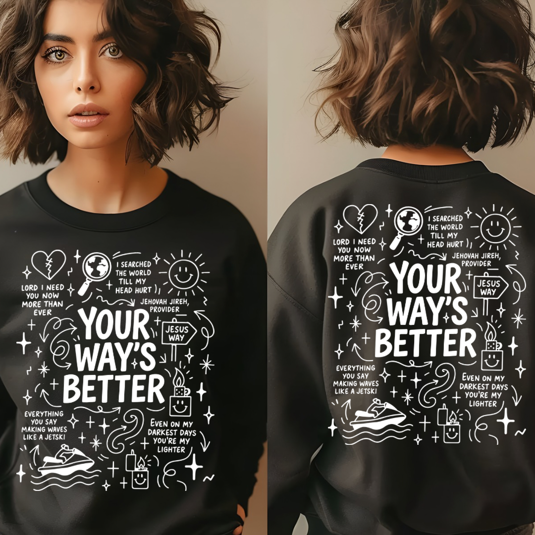 Screen Print- Your Way's Better (White)