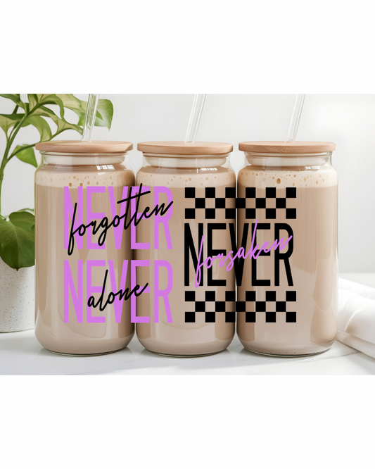 UV DTF Decal - Never Forgotten Alone Forsaken