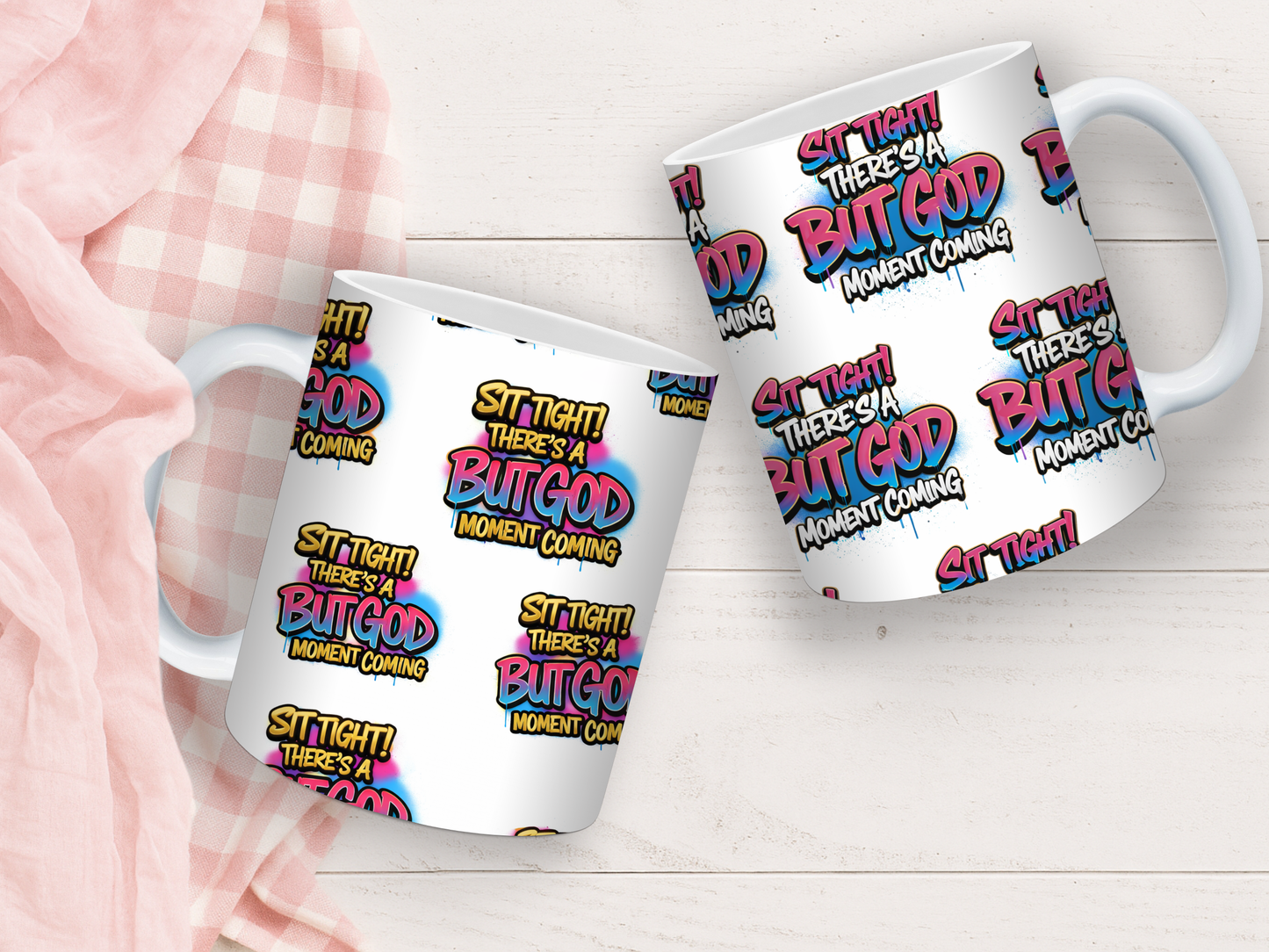 Sublimation Drinkware Wraps- Sit Tight There's A But God